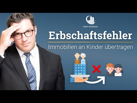 Die 3 TEUERSTEN Fehler bei der Übertragung von Immobilien an die KINDER