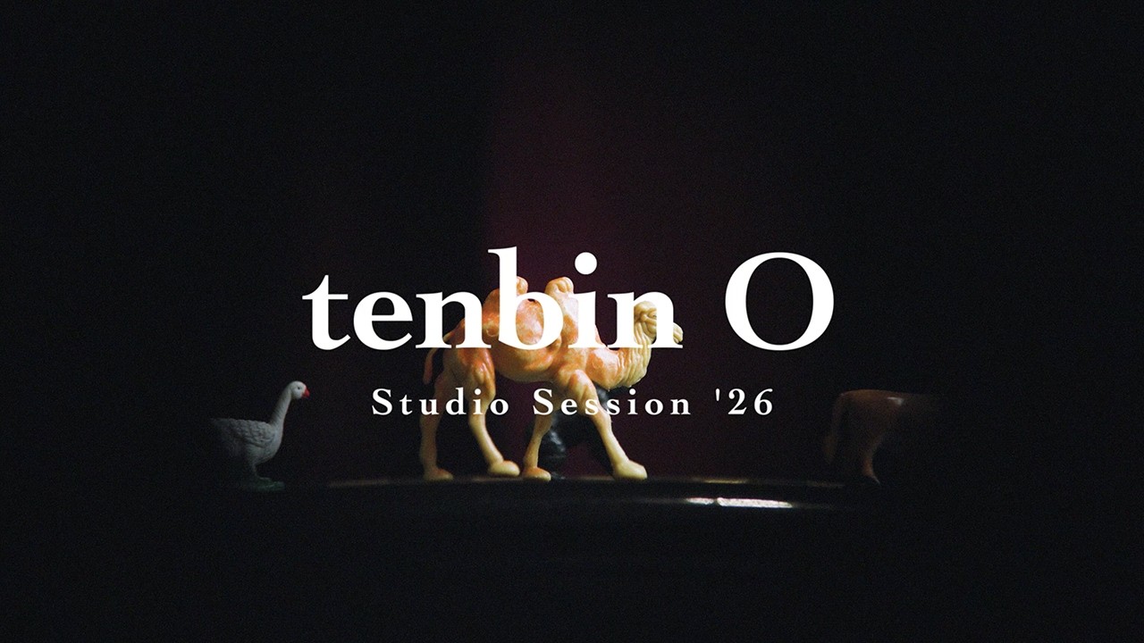 tenbin O | How To Make It_Studio Session '26