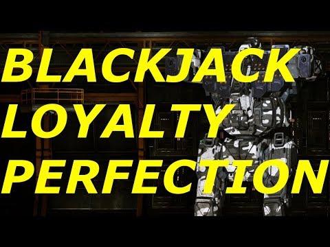 MWO- BLACKJACK LOYALTY PERFECTION! (SURVIVE AND SUPPORT!)