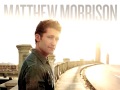 Matthew Morrison - Arms Of A Woman (Amos Lee Cover)
