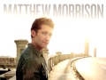 Matthew Morrison - Arms Of A Woman (Amos Lee ...