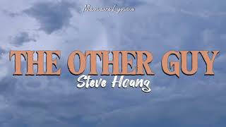 Steve Hoang - The Other Guy (Lyrics)