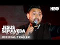 Jesus Sepulveda: Mr. Tough Life | Official Trailer | HBO