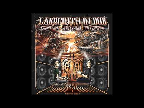 KRADDY vs. Heavyweight Dub Champion: Labyrinth In Dub  -  FULL ALBUM (Official Audio)