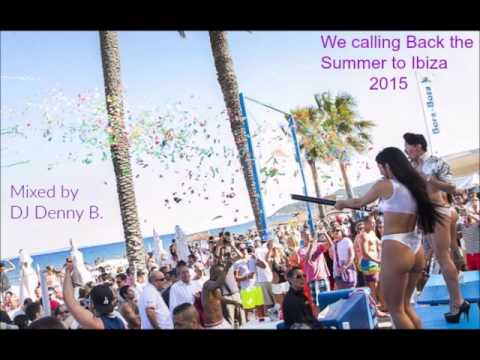 Ibiza Bora Bora 2015 Vol.4 We calling Back the Summer DJ Denny B.