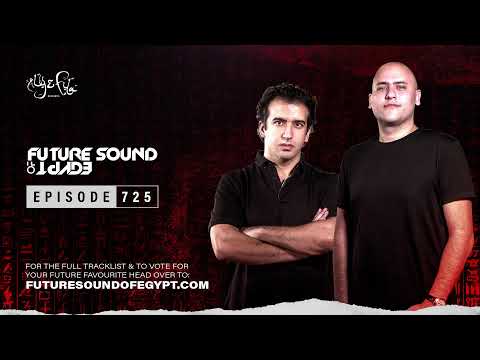 Future Sound of Egypt 725 with Aly & Fila