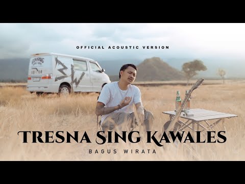BAGUS WIRATA - TRESNA SING KAWALES ( OFFICIAL ACOUSTIC VERSION )