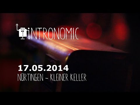 Intronomic - Party im kleiner Keller // 17.05.2014 // Nürtingen