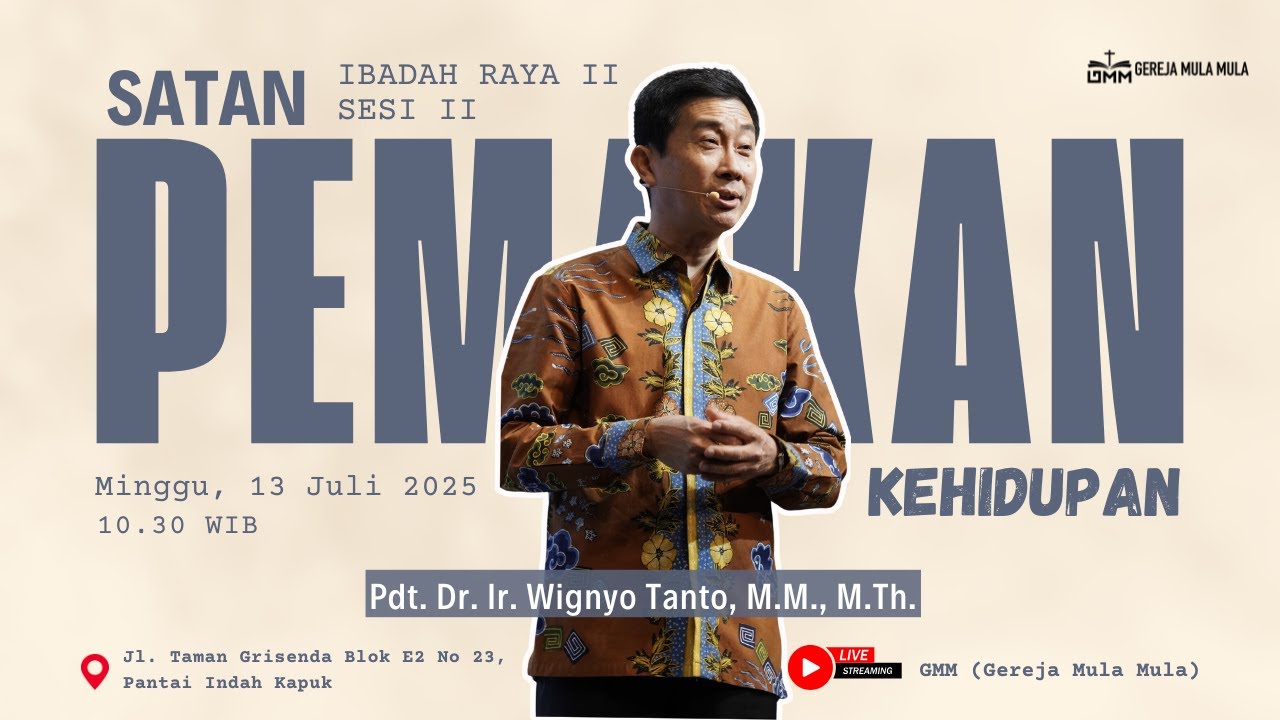 Sesi 2 – SATAN: PEMAKAN KEHIDUPAN – Pdt. Dr. Ir. Wignyo Tanto, M.M., M.Th. (130725)
