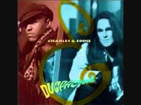 Charles & Eddie ~  Be A Little Easy On Me
