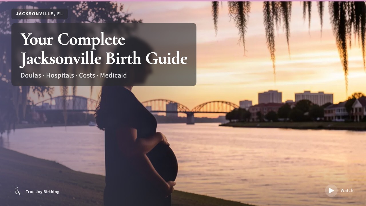 Jacksonville Doula & Birth Plan Guide: Costs, Hospitals & Medicaid (First-Time Mom) — press play to watch