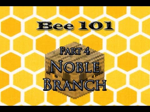 FTB: Noble Branch (Bee 101 Pt. 4)