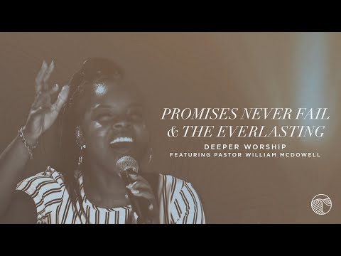 Promises Never Fail / The Everlasting | Deeper Worship, William McDowell (Official Live Video)
