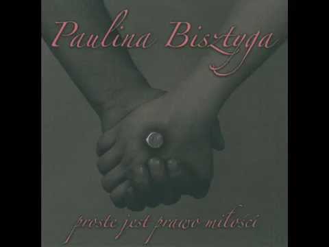 Paulina Bisztyga - Proste jest prawo miłości