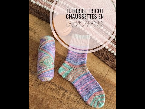 Tutoriel Tricot - Chaussettes en Toe-Up, talon en rangs raccourcis