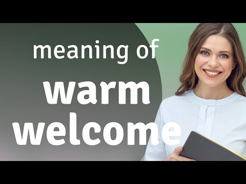 Warm Welcome: Understanding the Phrase