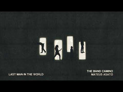 Last Man In The World Mateus Asato Version - The Band CAMINO