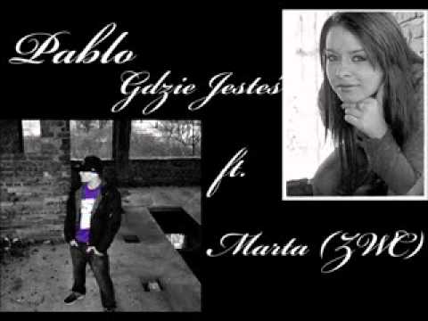 Pablo - Gdzie Jesteś feat. Marta (ZWC)