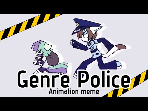 Genre Police // Animation meme