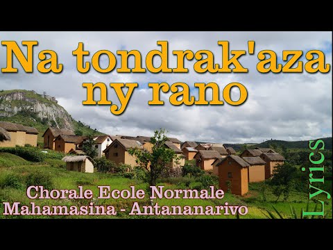 Chorale Ecole normale Mahamasina - Na tondrak'aza ny rano
