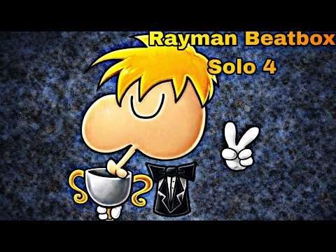 Rayman Beatbox Solo 4 EBB S2 Solo- I Feel it Feel it INVINCIBLE
