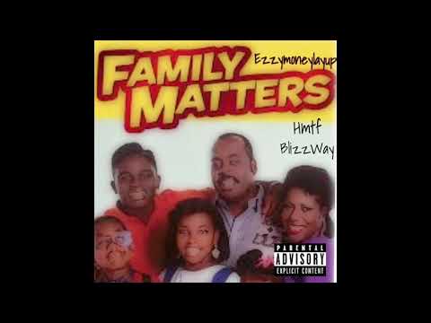 Ezzymoneylayup - Family Matters ft. HMTF, BlizzWay