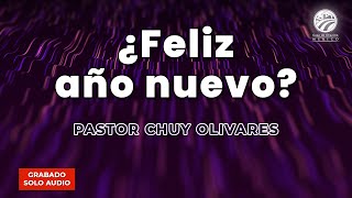 Chuy Olivares - ¿Feliz año nuevo?