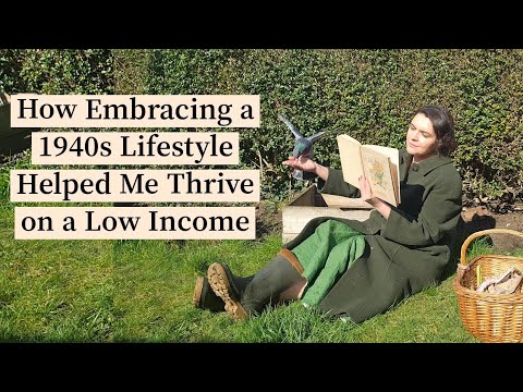 How Embracing a 1940s Lifestyle Helped Me Thrive on a Low Income