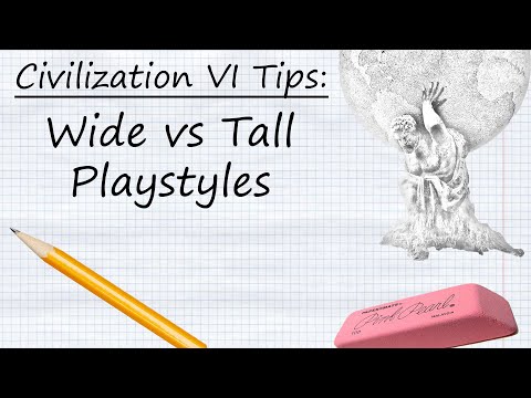 Civilization VI Tips: Wide versus Tall Playstyles