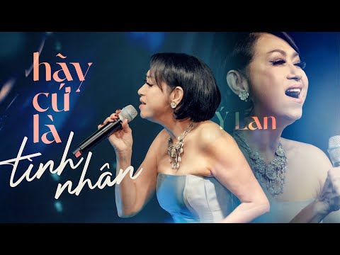 Hãy Cứ Là Tình Nhân - Ý Lan | Mây Saigon