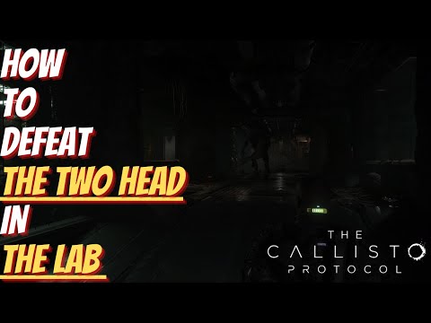 How To Defeat THE TWO HEAD In The Lab (The Callisto Protocol)