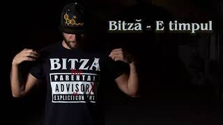 Bitza -  E timpul
