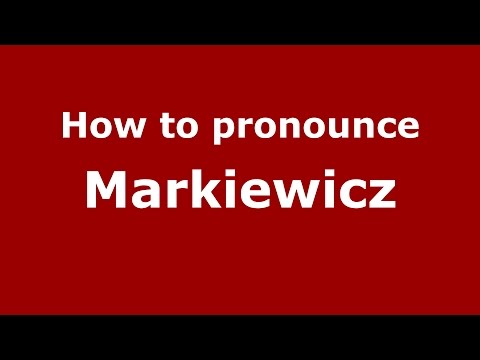 How to pronounce Markiewicz (Spanish/Argentina) - PronounceNames.com