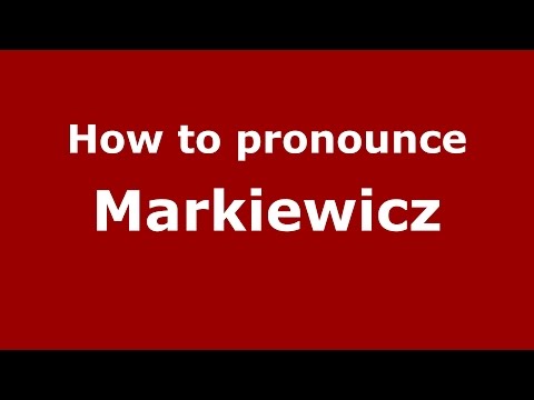 How to pronounce Markiewicz