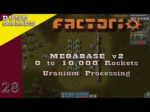 Megabase v2 - Ep28 - Uranium Processing