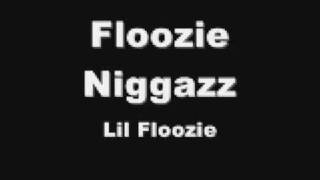 Floozie Niggazz