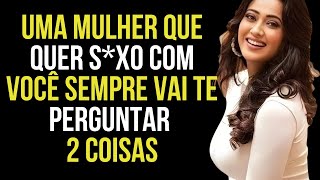 Uma mulher que quer INTIMIDADE com você sempre te perguntará estas 2 coisas | Estoicismo