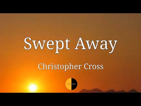 Swept Away (Lyrics) Christopher Cross @lyricsstreet5409 #lyrics #christophercross #sweptaway