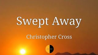 Swept Away (Lyrics) Christopher Cross @lyricsstreet5409 #lyrics #christophercross #sweptaway