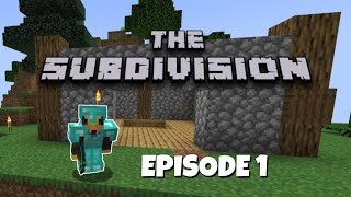 Mining and Crafting - The SUBDIVISION #1