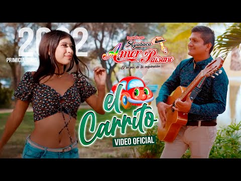 Amor Paisano EL CARRITO🚗PRIMICIA JUNIO 2022