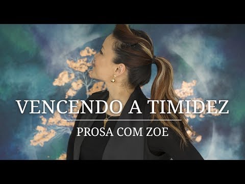 Prosa com Zoe - Vencendo a Timidez