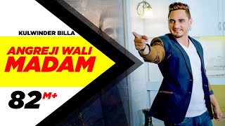 Angreji Wali Madam (Full Song) | Kulwinder Billa, Dr Zeus, Shipra Goyal Ft Wamiqa Gabbi