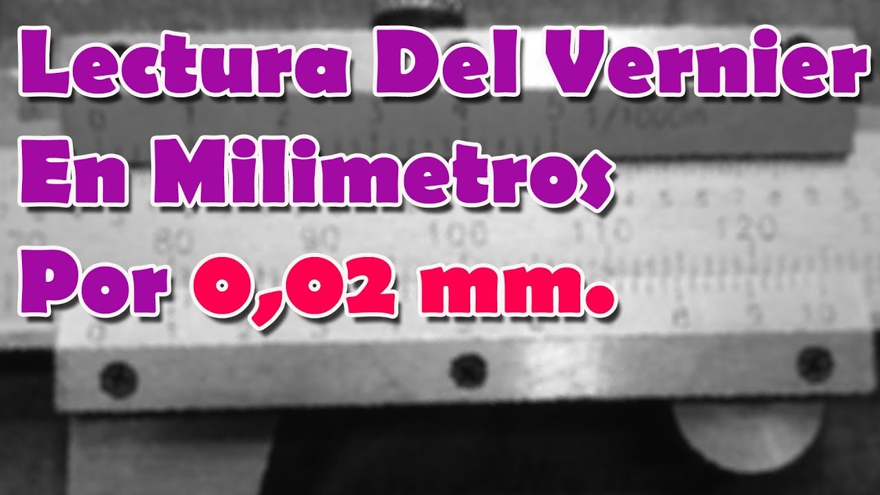 Lectura Del Vernier En Milímetros Por 0,02 mm. #quedateencasa