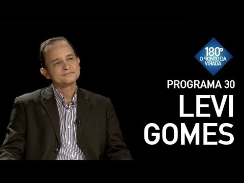 180 Graus / Programa 30 - Levi Gomes