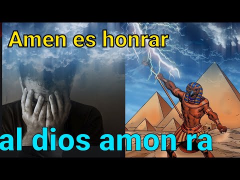 LA PALABRA AMEN ES en honor del dios egipcio amon ra