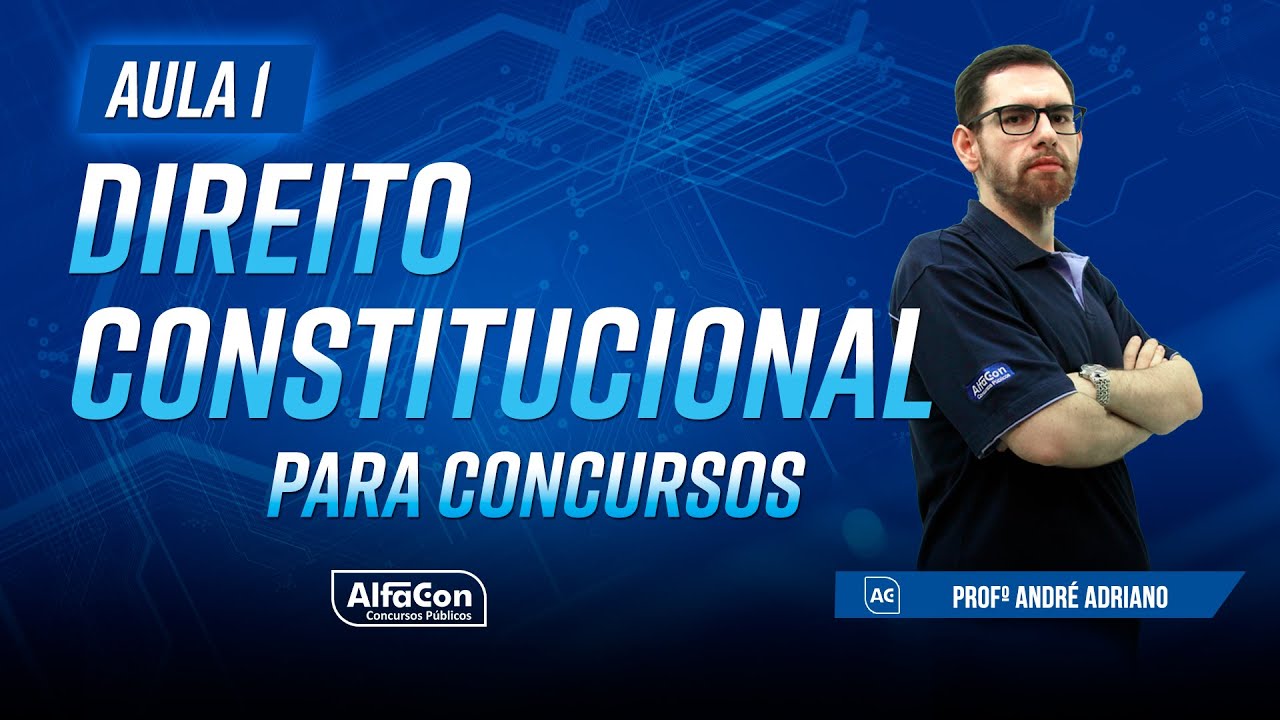 DIREITO CONSTITUCIONAL PARA CONCURSOS 2023 - AULA 1/5 - AlfaCon