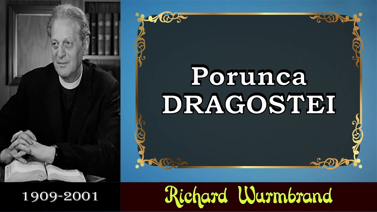 Richard Wurmbrand - Porunca dragostei