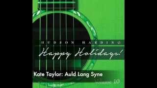 Kate Taylor - Auld Lang Syne (Hudson Harding Happy Holidays)