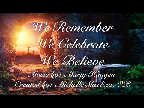 WE REMEMBER ~ WE CELEBRATE ~ WE BELIEVE